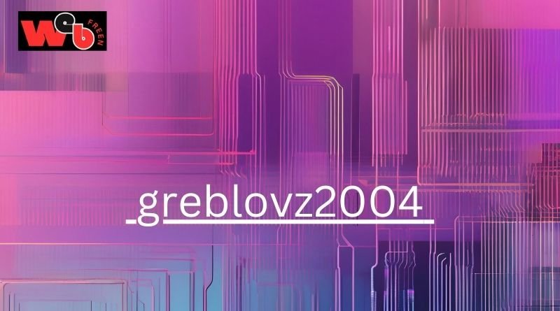 about greblovz2004 now