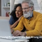 Things Young Professionals Get Wrong About Early Retirement