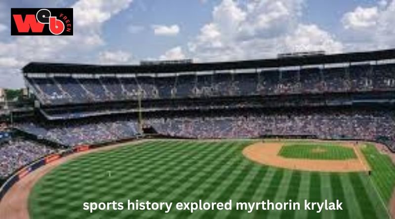 Sports History Explored Myrthorin Krylak