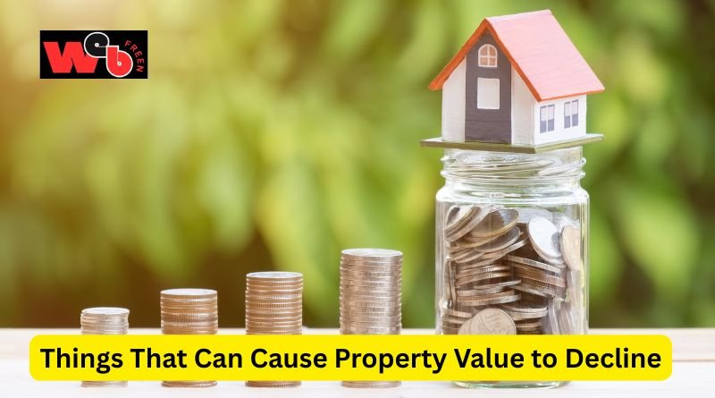 Things That Can Cause Property Value to Decline